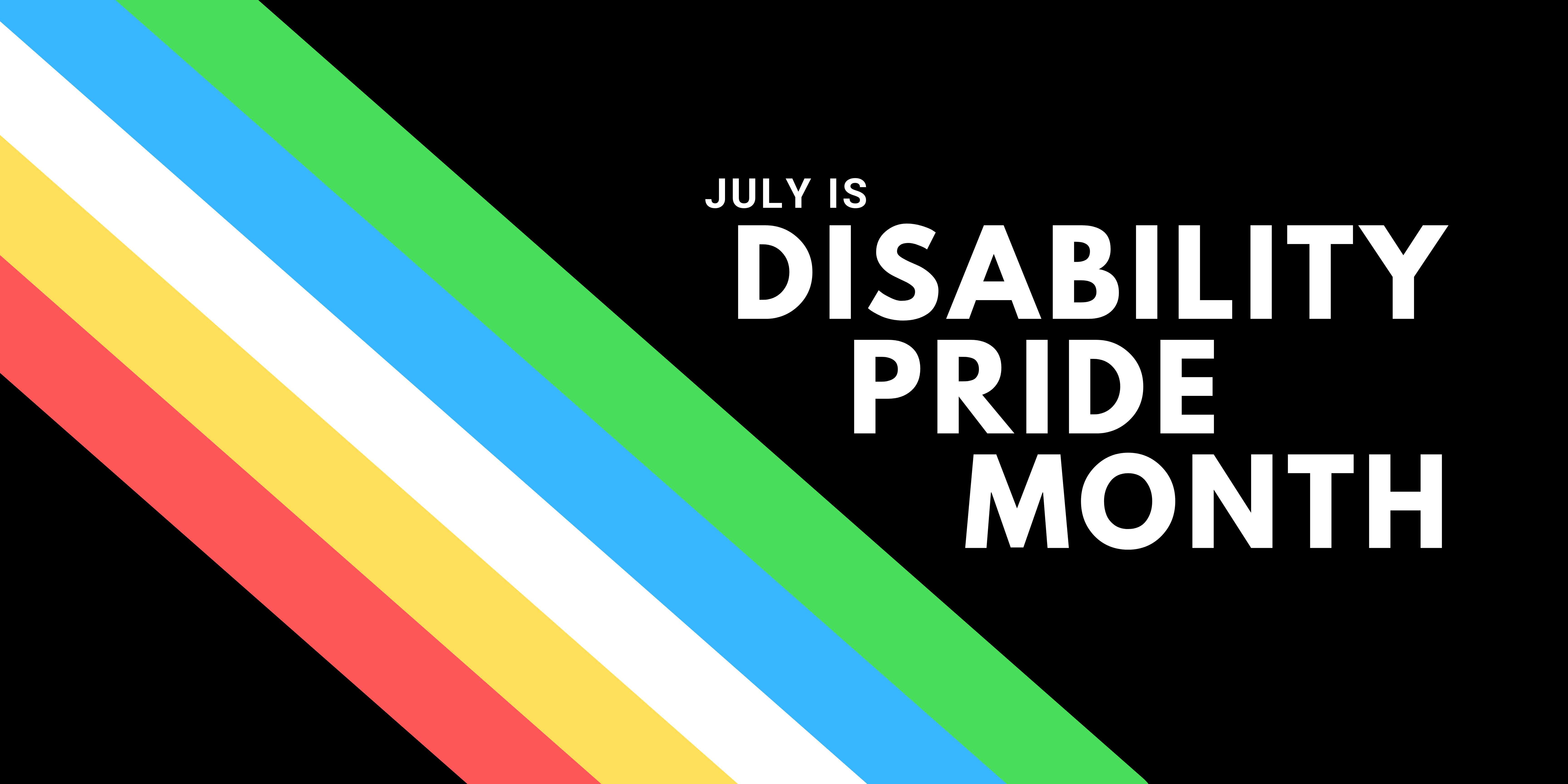 Happy Disability Pride Month!